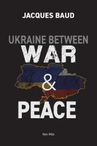 UKRAINE BETWEEN WAR AND PEACE