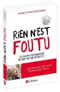 Rien n est foutu : Les fautes d'orthographe ne sont pas une fatalite ! (Le Robert Hors Collection Adulte)