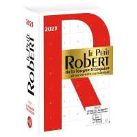 プチ・ロベール　フランス語辞典<br>LE PETIT ROBERT DE LA LANGUE FRANCAISE ET SA VERSION NUMERIQUE - 2023 (LE PETIT ROBERT)