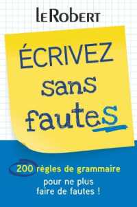 ECRIVEZ SANS FAUTES - 200 REGLES DE GRAMMAIRE POUR NE PLUS FAIRE DE FAUTES !