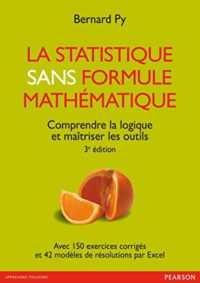 LA STATISTIQUE SANS FORMULE MATHEMATIQUE - 3E EDITION