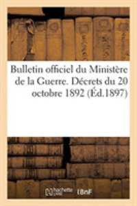 BULLETIN OFFICIEL DU MINISTERE DE LA GUERRE. DECRETS DU 20 OCTOBRE 1892 - PORTANT REGLEMENT SUR LE S (SCIENCES SOCIAL)