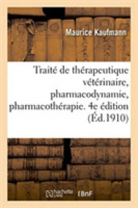 TRAITE DE THERAPEUTIQUE VETERINAIRE, PHARMACODYNAMIE, PHARMACOTHERAPIE. 4E EDITION (SCIENCES)