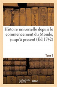 HISTOIRE UNIVERSELLE DEPUIS LE COMMENCEMENT DU MONDE, JUSQU'A PRESENT. TOME 7 (HISTOIRE)