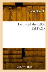LE TRAVAIL DU METAL - AVEC 24 PLANCHES HORS TEXTE (SAVOIRS ET TRAD)