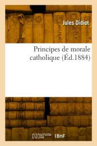 PRINCIPES DE MORALE CATHOLIQUE (RELIGION)