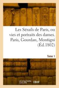 LES SERAILS DE PARIS OU VIES ET PORTRAITS DES DAMES. TOME 1 - PARIS, GOURDAN, MONTIGNI ET AUTRES APP (GENERALITES)