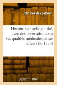 HISTOIRE NATURELLE DU THE, AVEC DES OBSERVATIONS SUR SES QUALITES MEDICALES - ET LES EFFETS QUI RESU (GENERALITES)