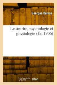 LE SOURIRE, PSYCHOLOGIE ET PHYSIOLOGIE (PHILOSOPHIE)