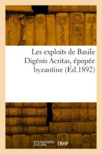 LES EXPLOITS DE BASILE DIGENIS ACRITAS, EPOPEE BYZANTINE - PUBLIEE D'APRES LE MANUSCRIT DE GROTTA-FE (LITTERATURE)