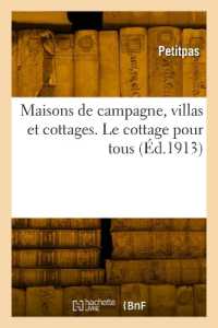MAISONS DE CAMPAGNE, VILLAS ET COTTAGES. LE COTTAGE POUR TOUS (ARTS)