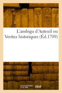 L'AMBIGU D'AUTEUIL OU VERITE HISTORIQUES - DU JOUEUR, NOUVELISTE, SINCERE, FINANCIER, SUBTIL, CRITIQ (GENERALITES)