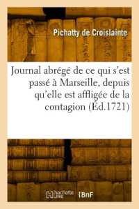 JOURNAL ABREGE DE CE QUI S'EST PASSE A MARSEILLE, DEPUIS QU'ELLE EST AFFLIGEE DE LA CONTAGION - TIRE (GENERALITES)