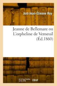 JEANNE DE BELLEMARE OU L'ORPHELINE DE VERNEUIL (LITTERATURE)