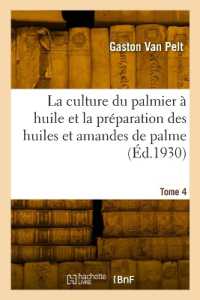 LA CULTURE DU PALMIER A HUILE ET LA PREPARATION DES HUILES ET AMANDES DE PALME. TOME 4 - TRAITEMENT (SAVOIRS ET TRAD)