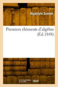 PREMIERS ELEMENTS D'ALGEBRE, COMPRENANT LA RESOLUTION DES EQUATIONS DU PREMIER ET DU SECOND DEGRE (SCIENCES)