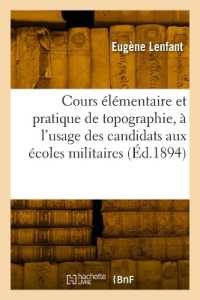 COURS ELEMENTAIRE ET PRATIQUE DE TOPOGRAPHIE - A L'USAGE DES CANDIDATS AUX ECOLES MILITAIRES DU GOUV (HISTOIRE)