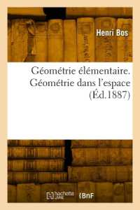 GEOMETRIE ELEMENTAIRE. GEOMETRIE DANS L'ESPACE - COURS COMPLET D'ENSEIGNEMENT SECONDAIRE SPECIAL. 3E (SCIENCES SOCIAL)
