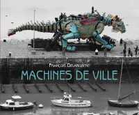 MACHINES DE VILLE - ILLUSTRATIONS, COULEUR (ARTS DU SPECTAC)