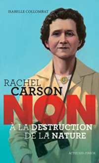 RACHEL CARSON : NON A LA DESTRUCTION DE LA NATURE (ASJ - ROMANS)