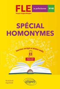 FLE (FRANCAIS LANGUE ETRANGERE). SPECIAL HOMONYMES. EXERCICES CORRIGES ET DICTEES AUDIO. B1-B2 (AVAN