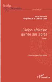 L'UNION AFRICAINE QUINZE ANS APRES TOME 1 - VOL01 (ETUDES AFRICAIN)