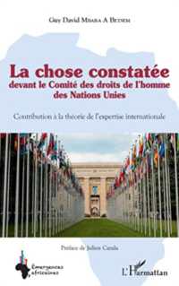 LA CHOSE CONSTATEE DEVANT LE COMITE DES DROITS DE L'HOMME DES NATIONS UNIES - CONTRIBUTION A LA THEO (EMERGENCES AFRI)