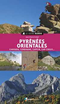 LE GUIDE RANDO PYRENEES ORIENTALES - CANIGOU, CERDAGNE, CAPCIR, VALLESPIR, CONFLENT, CAP CREUS (LE GUIDE RANDO)