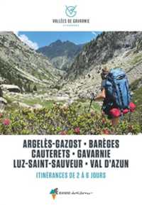 VALLEES DE GAVARNIE, ITINERANCES DE 2 A 6 JOURS - ARGELES-GAZOST, BAREGES, CAUTERETS, GAVARNIE, LUZ-
