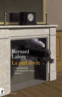 LA PART REVEE - L'INTERPRETATION SOCIOLOGIQUE DES REVES, VOLUME 2 (LABO SCIE SOCIA)