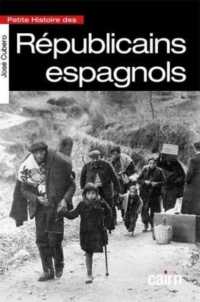 PETITE HISTOIRE DES REPUBLICAINS ESPAGNOLS (PETITE HISTOIRE)
