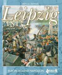 The Battle of Leipzig 1813 (Men & Battles)