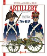 FRENCH ARTILLERY AND THE GRIBEAUVAL SYSTEM - VOL.1