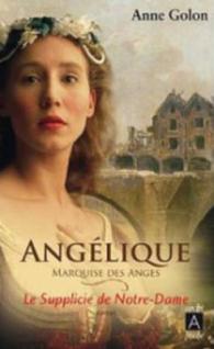 ANGELIQUE - TOME 4 LE SUPPLICIE DENOTRE-DAME - VOL04