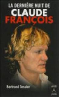 La derniere nuit de Claude Franccois