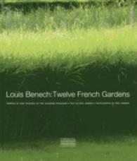 Louis Benech: Twelve French Gardens -- Hardback