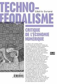 TECHNO-FEODALISME - CRITIQUE DE L'ECONOMIE NUMERIQUE