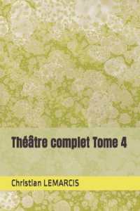Théâtre complet Tome 4