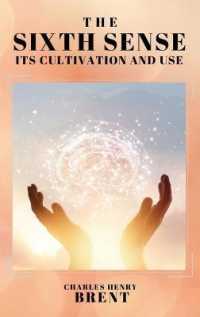 The Sixth Sense : Its Cultivation and Use （Large Print）