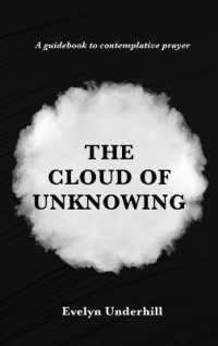 The Cloud of Unknowing : A Book of Contemplation the Which Is Called the Cloud of Unknowing, in the Which a Soul Is Oned with God