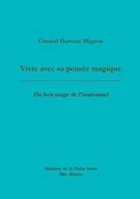 VIVRE AVEC SA PENSEE MAGIQUE