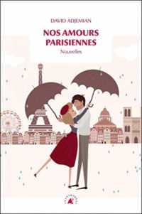 NOS AMOURS PARISIENNES. NOUVELLES: NOUVELLES