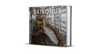 BAIKONUR - VESTIGES OF THE SOVIET SPACE PROGRAM