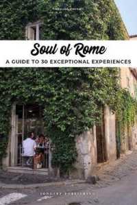 SOUL OF ROME - A GUIDE TO 30 EXCEPTIONAL EXPERIENCES