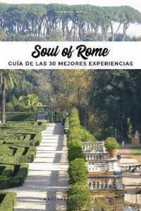 Soul of Roma (Spanish) : Guía de Las 30 Mejores Experiencias (Soul Of')