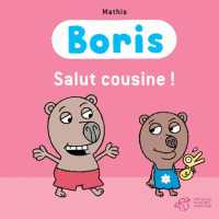 BORIS, SALUT COUSINE ! (BORIS)