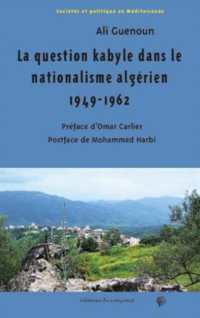LA QUESTION KABYLE DANS LE NATIONALISME ALGERIEN 1949-1962 (SOCIETE ET POLITIQUE)