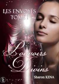 LES ENVOYES : POUVOIRS DIVINS ( TOME 1 )