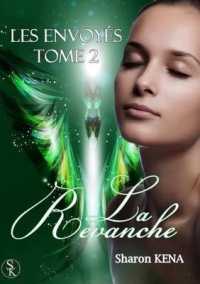 LES ENVOYES : LA REVANCHE ( TOME 2 )