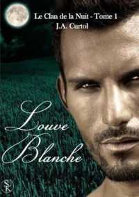 LE CLAN DE LA NUIT : LOUVE BLANCHE